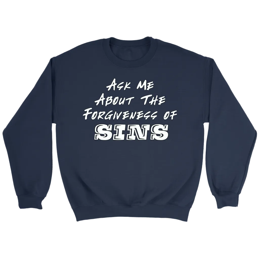 Ask Me About The Forgiveness of Sins Crewneck Part 2