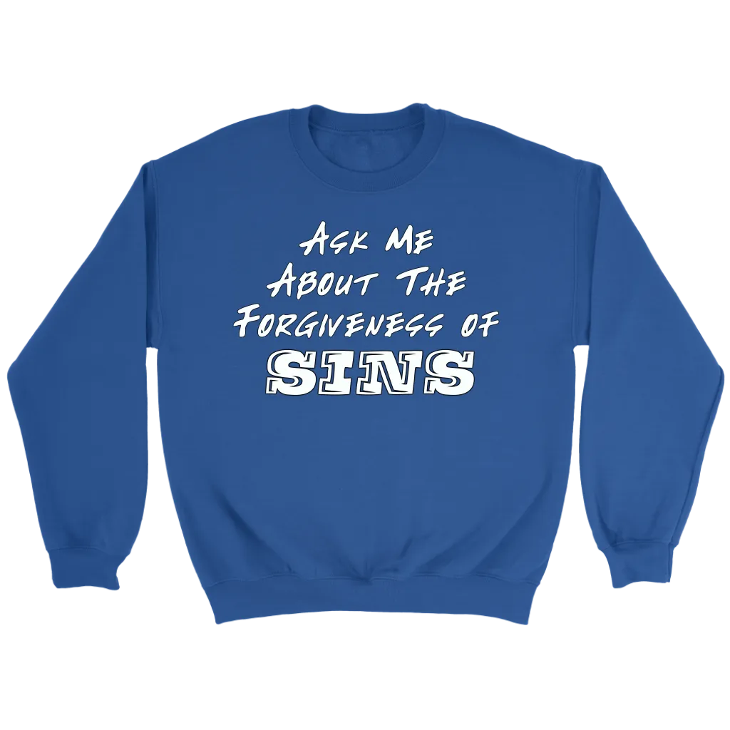 Ask Me About The Forgiveness of Sins Crewneck Part 2