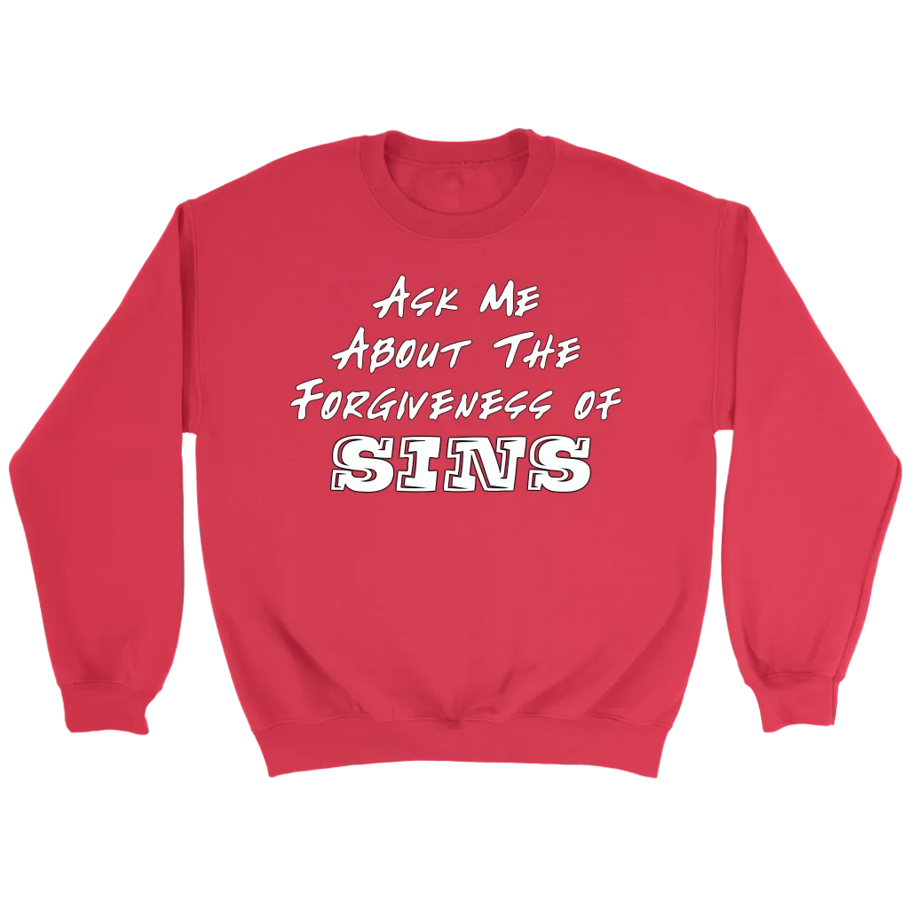Ask Me About The Forgiveness of Sins Crewneck Part 2