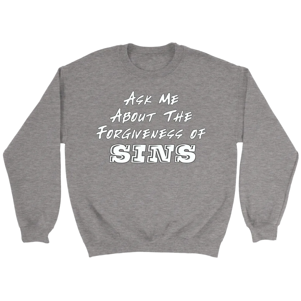 Ask Me About The Forgiveness of Sins Crewneck Part 2