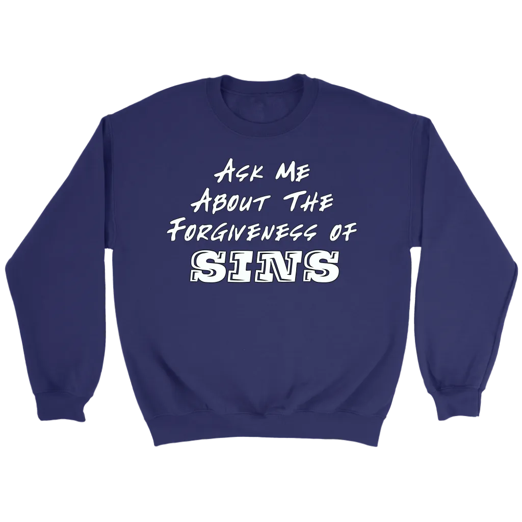 Ask Me About The Forgiveness of Sins Crewneck Part 2