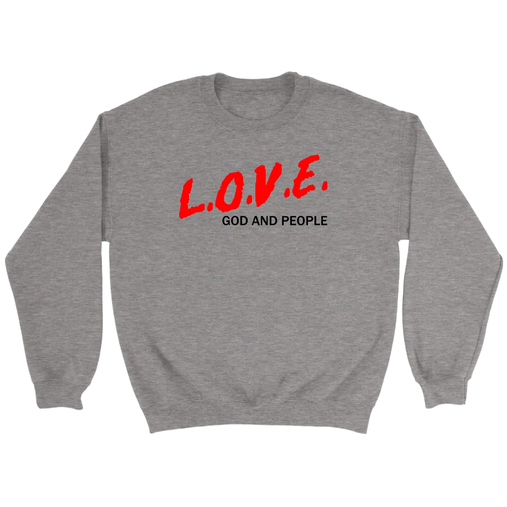 L.O.V.E. God And People Crewneck Part 1