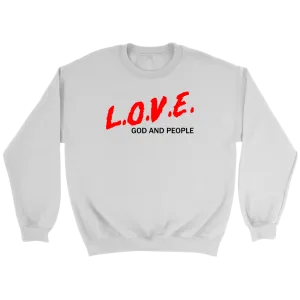 L.O.V.E. God And People Crewneck Part 1