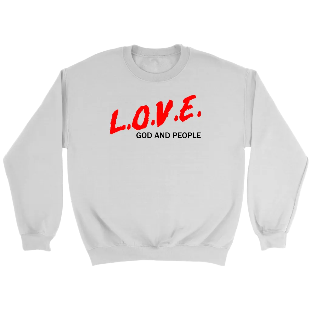 L.O.V.E. God And People Crewneck Part 1