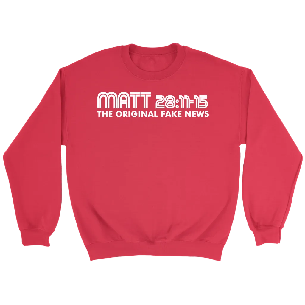 Matthew 28:11-15 The Original Fake News Crewneck Part 2