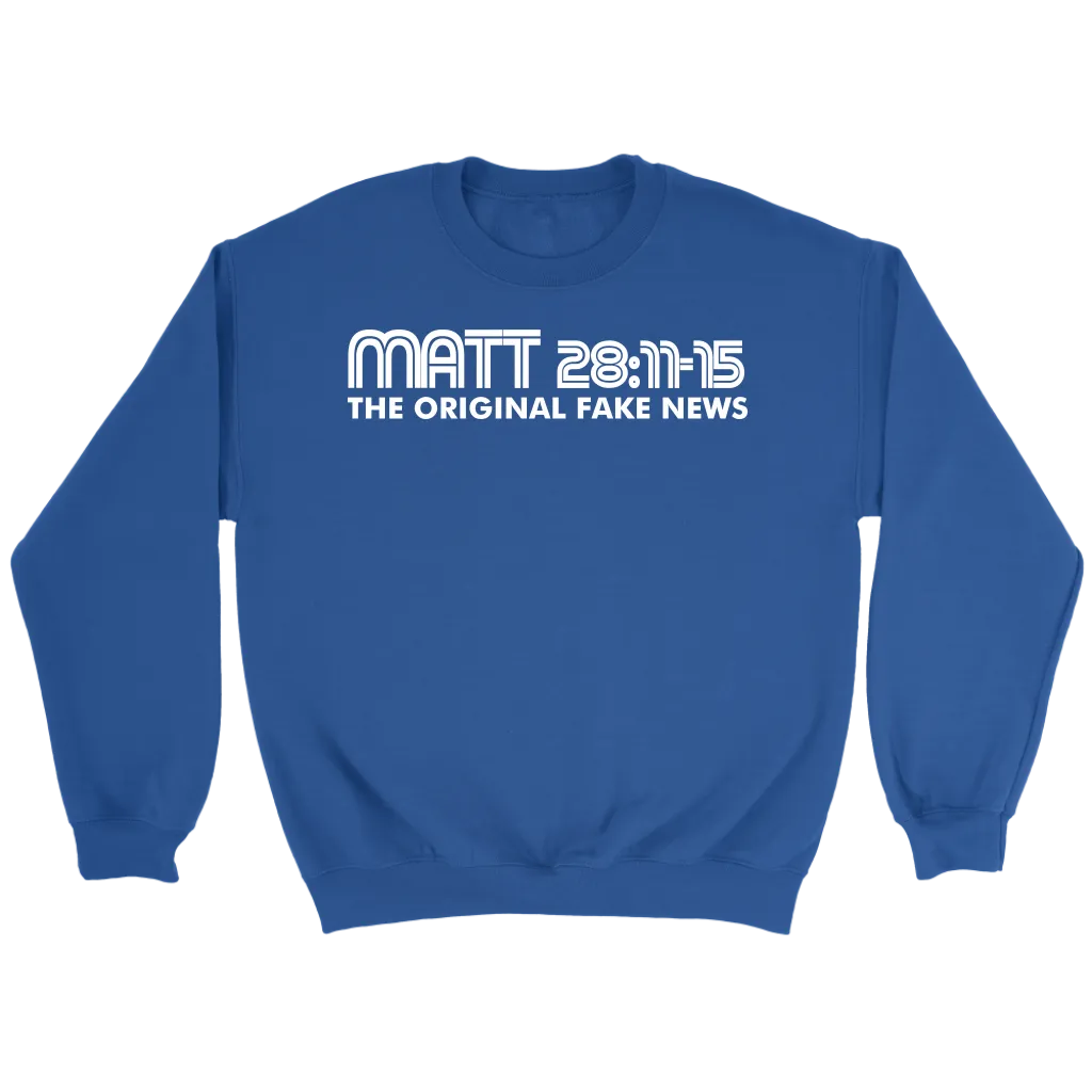 Matthew 28:11-15 The Original Fake News Crewneck Part 2