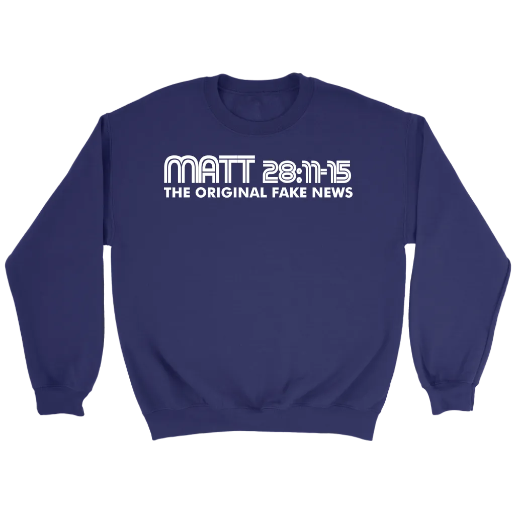 Matthew 28:11-15 The Original Fake News Crewneck Part 2