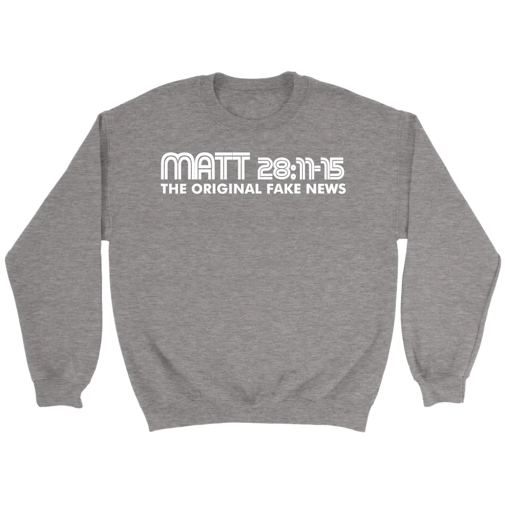 Matthew 28:11-15 The Original Fake News Crewneck Part 2