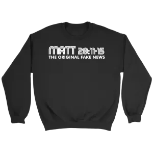 Matthew 28:11-15 The Original Fake News Crewneck Part 2