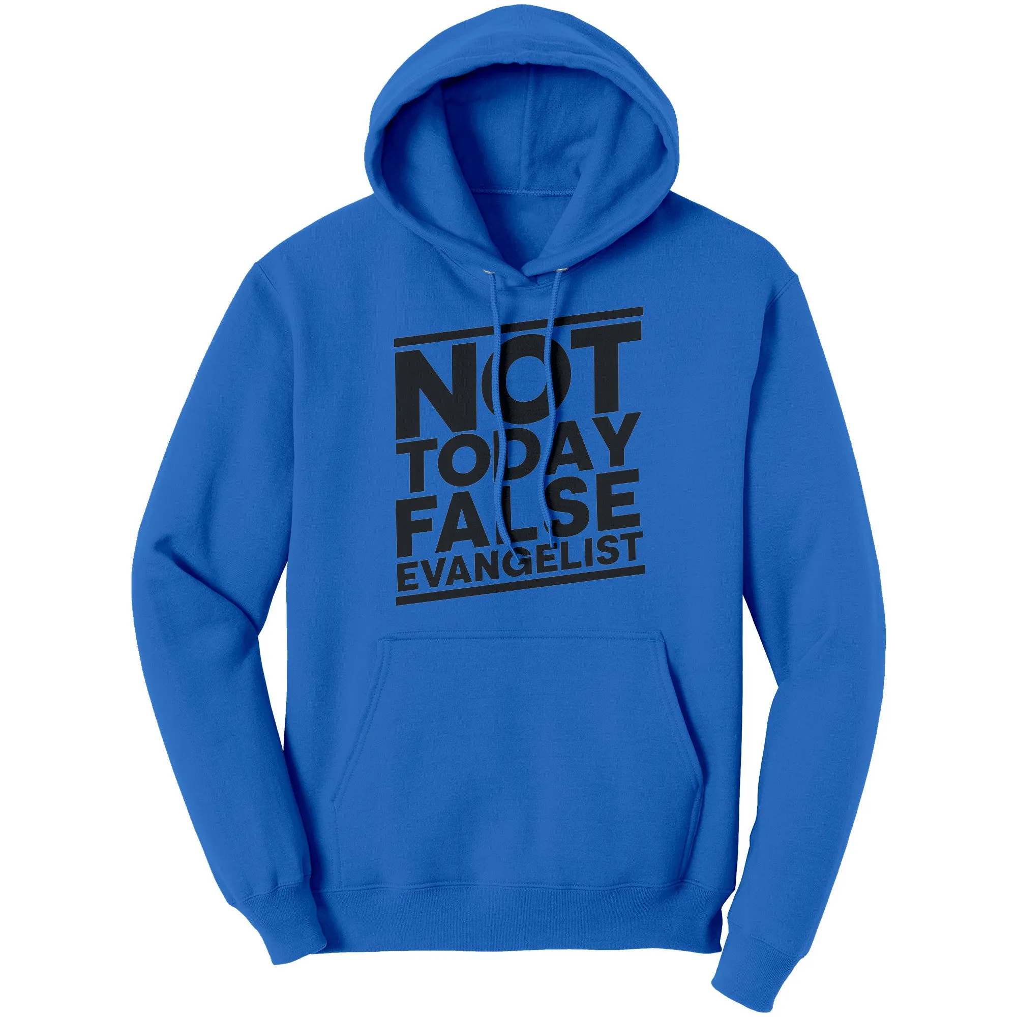 Not Today False Evangelist Hoodie Part 1