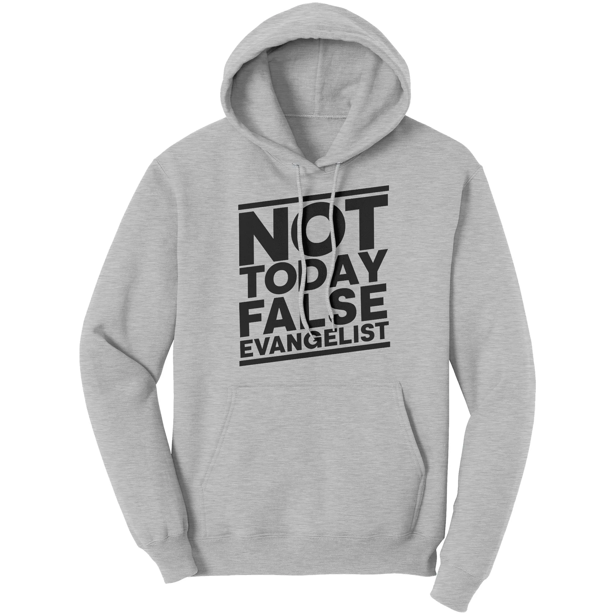Not Today False Evangelist Hoodie Part 1