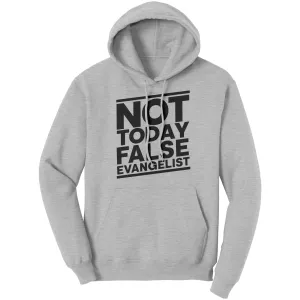 Not Today False Evangelist Hoodie Part 1
