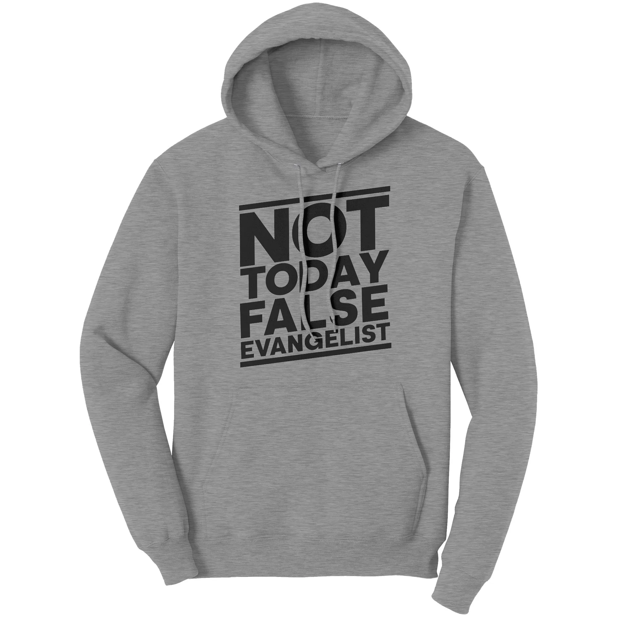 Not Today False Evangelist Hoodie Part 1