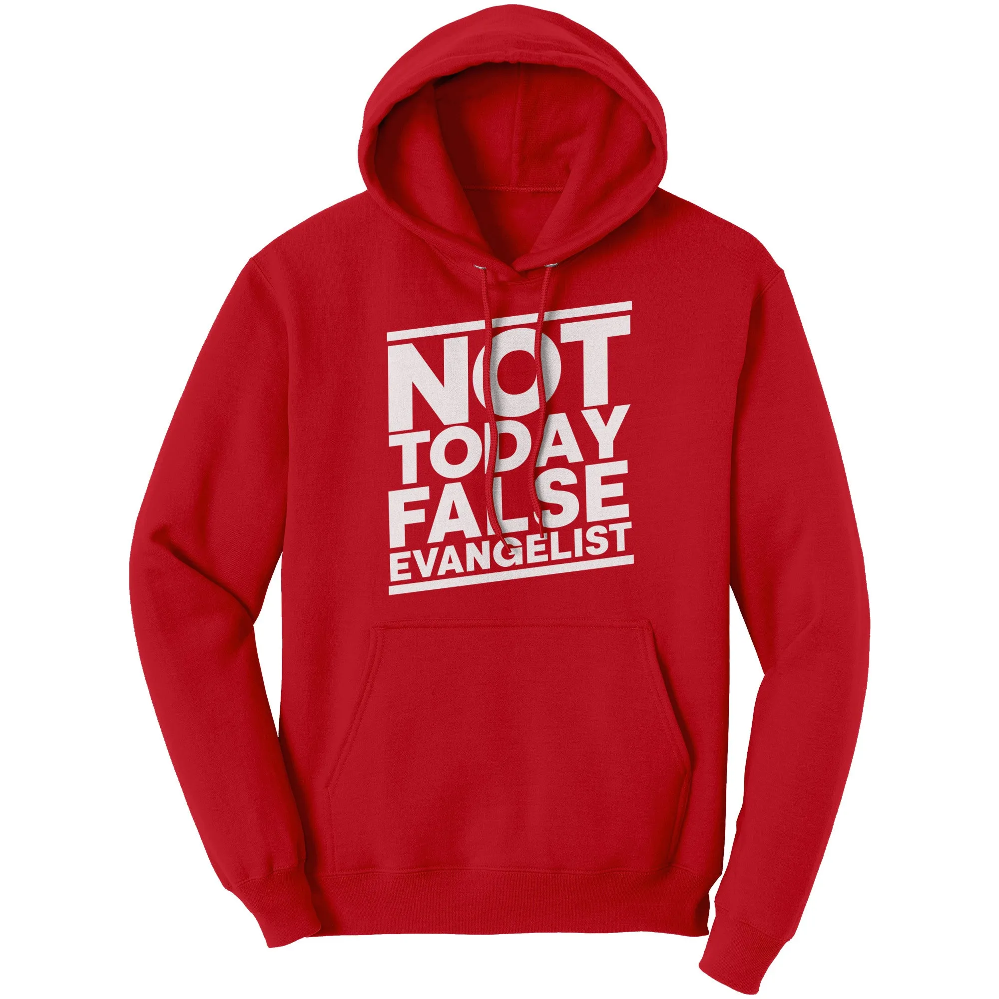 Not Today False Evangelist Hoodie Part 2