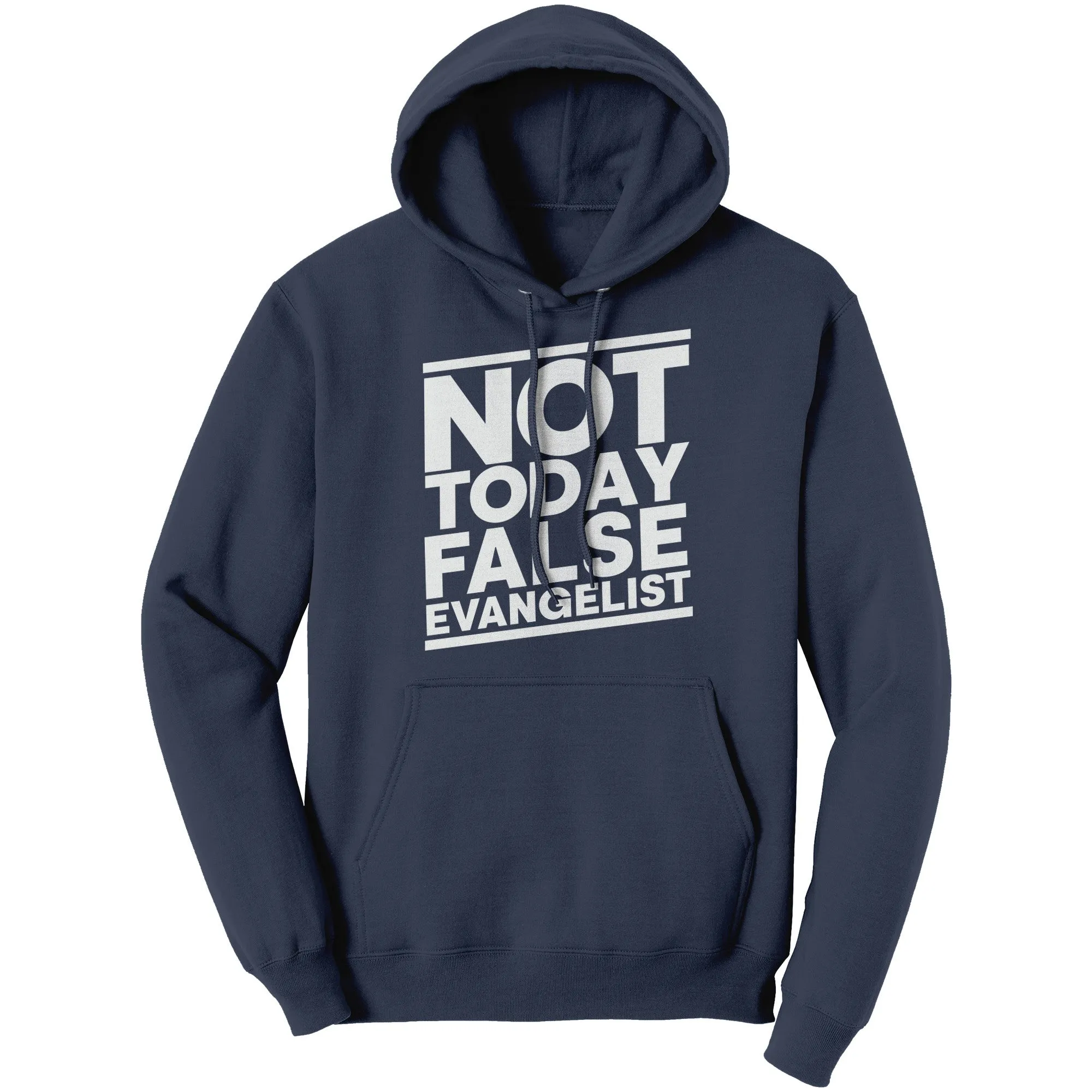 Not Today False Evangelist Hoodie Part 2