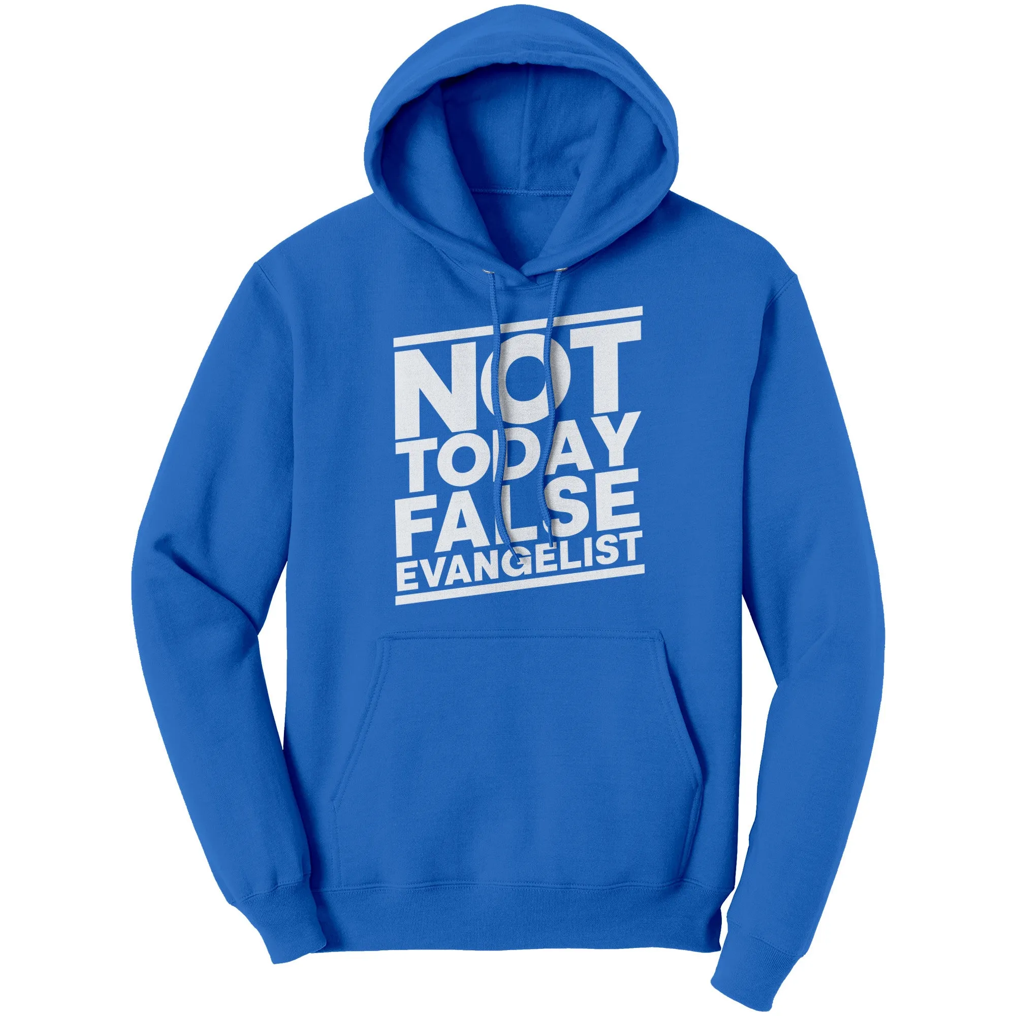 Not Today False Evangelist Hoodie Part 2