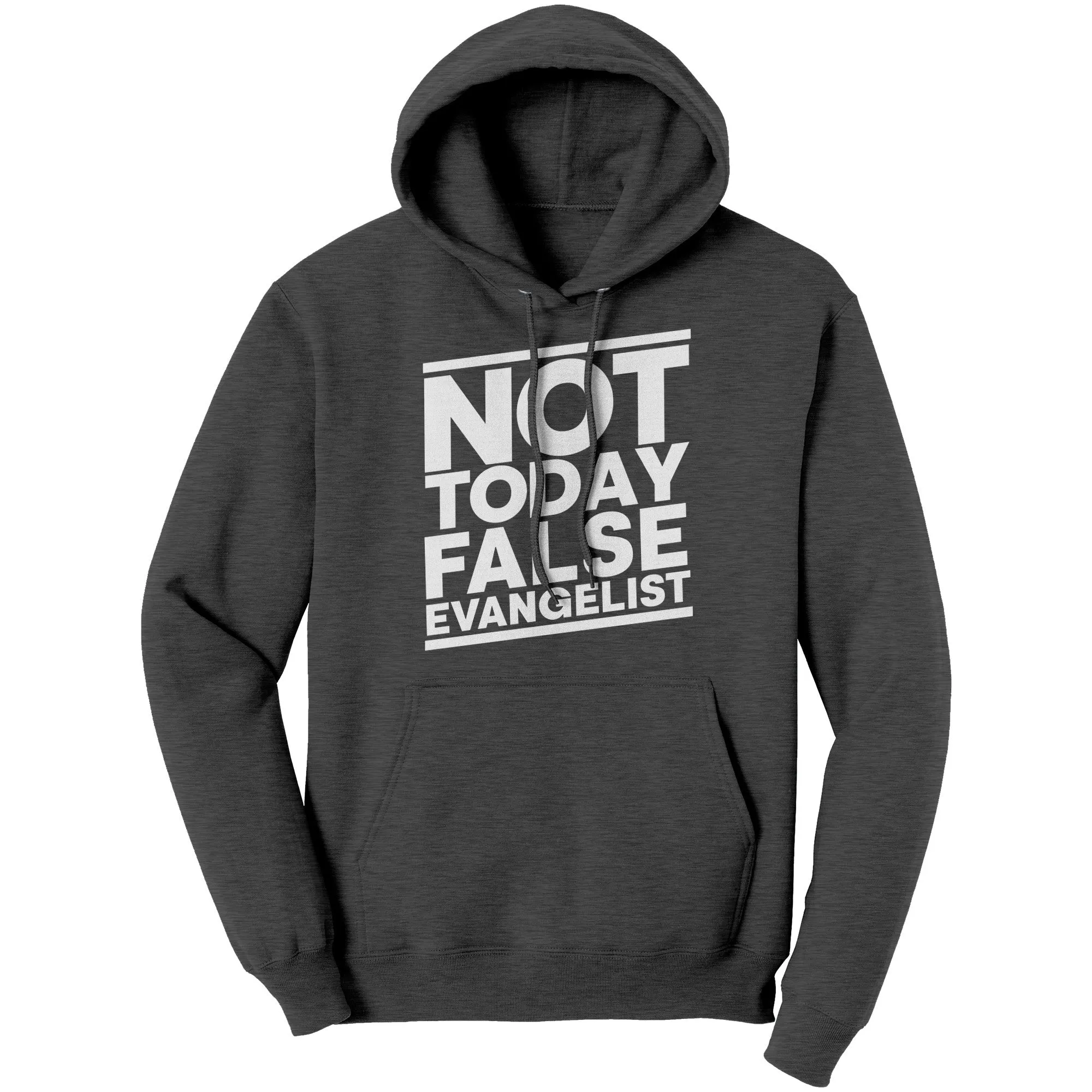 Not Today False Evangelist Hoodie Part 2