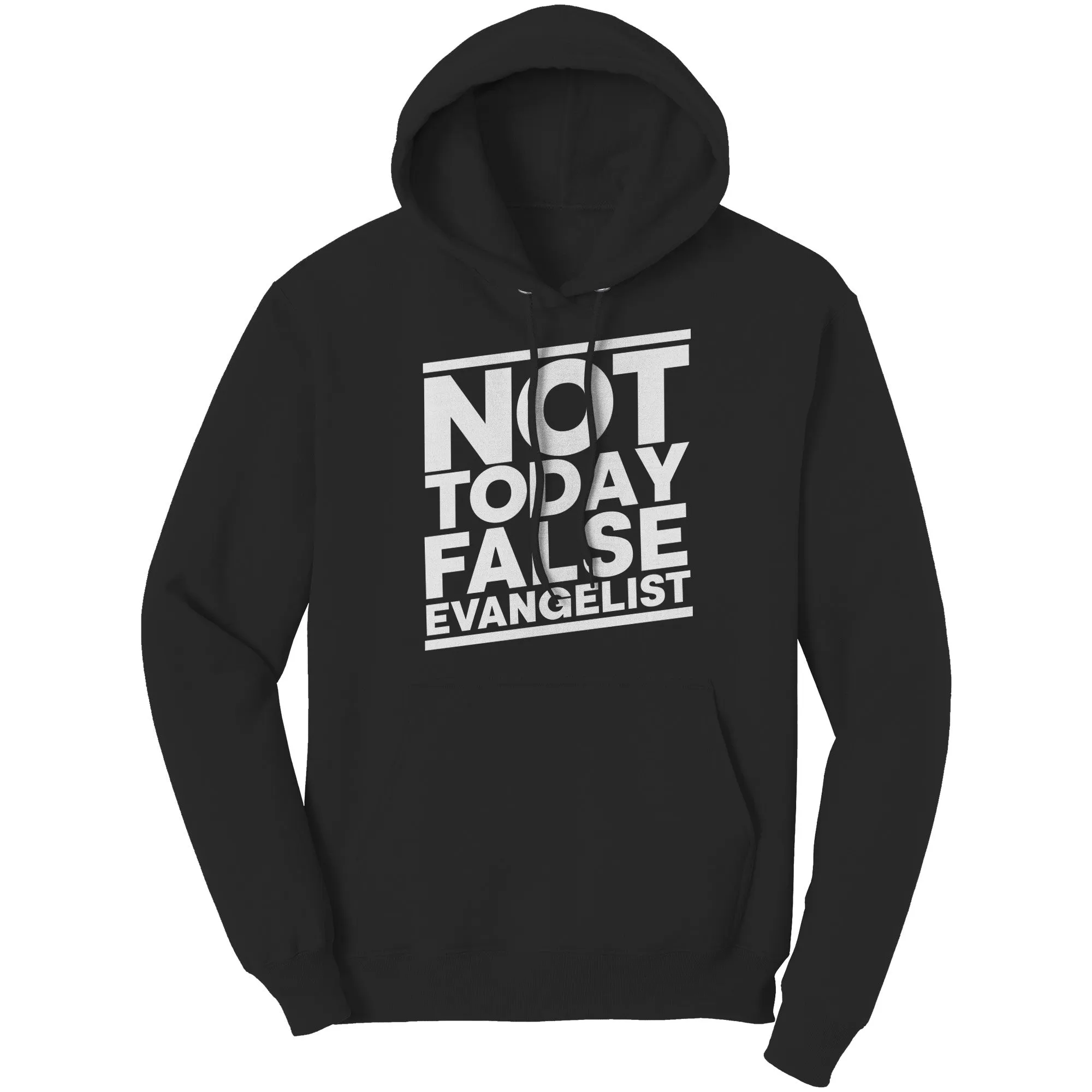 Not Today False Evangelist Hoodie Part 2