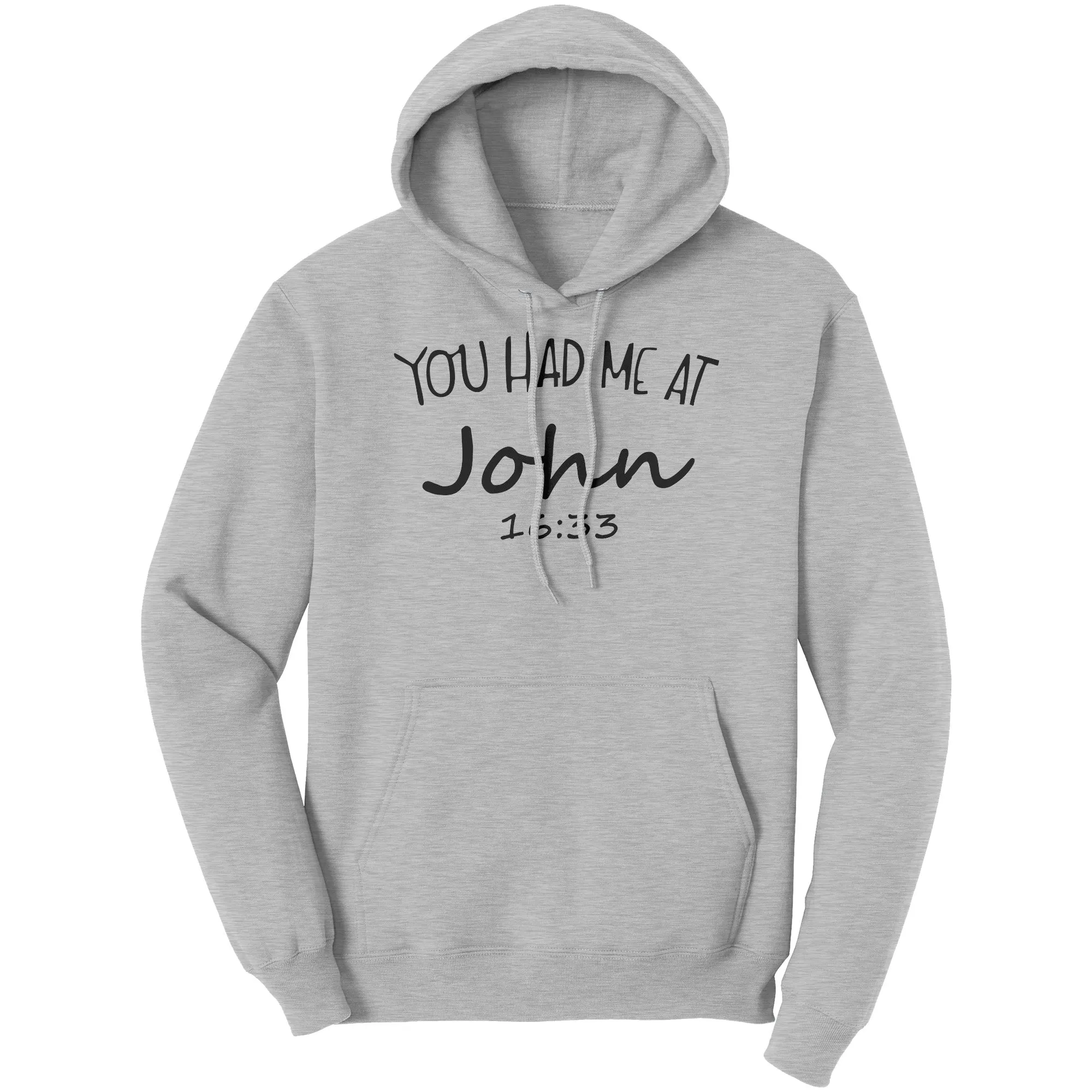You Had Me At John 16:33 Hoodie Part 1