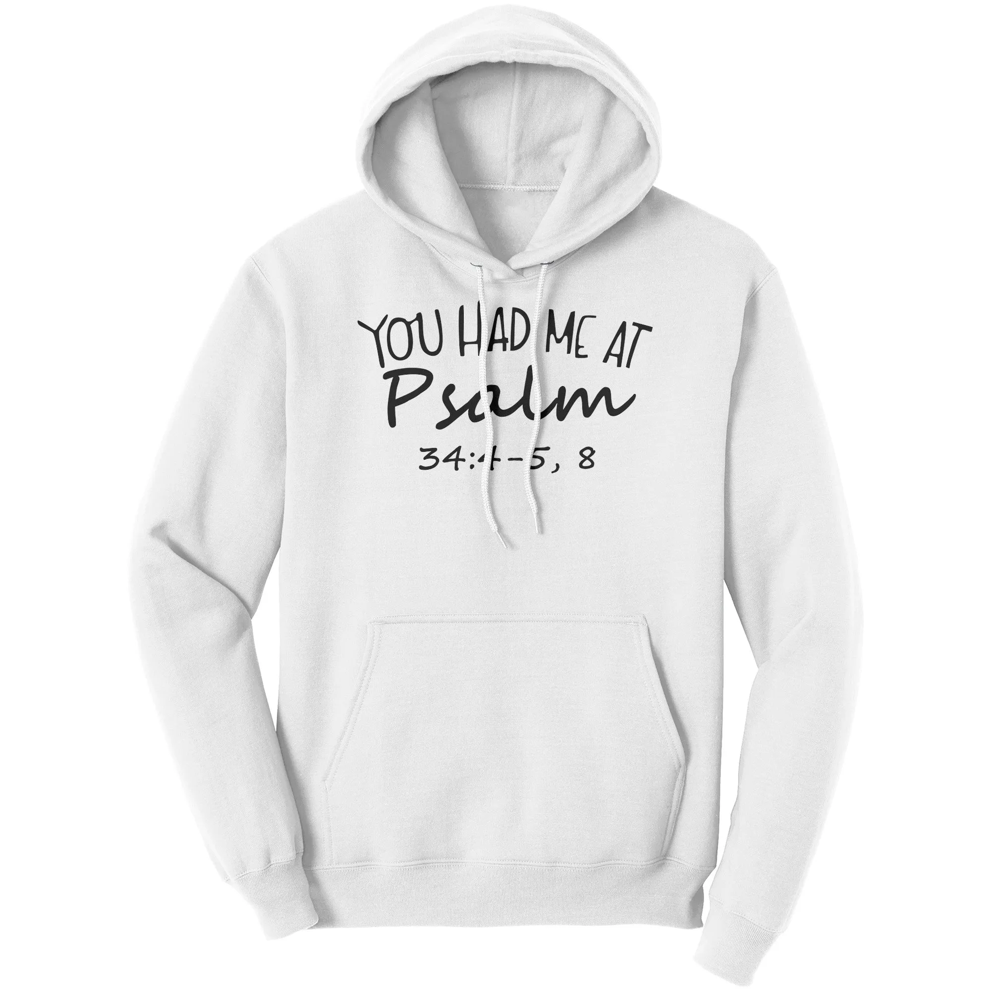 You Had Me At Psalm 34:4-5, 8 Hoodie Part 1